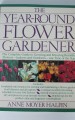 The year-round flower gardener