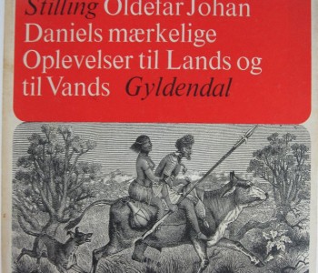 Oldefar Johan Daniels  mærkelige Oplevelser til Lands og til Vands
