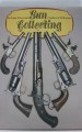 Antique Guns and Gun Collecting