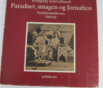 Paradiset, smagen og fornuften. Nydelsesmidlernes historie