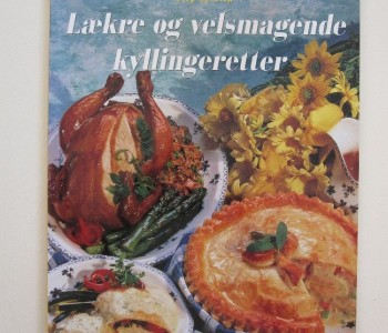 Lækre og velsmagende kyllingeretter
