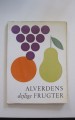 Alverdens dejlige frugter