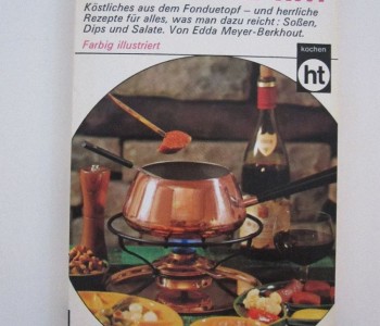 Fondues – mit Pfiff!