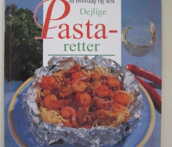 God mad til hverdag og fest. Dejlige pastaretter