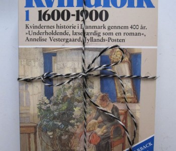 Kvindfolk. BD I:1600-1900. Bd. II:1900-1980
