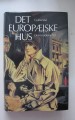 Det europæiske hus. Den moderne tid. Det europæiske hus. Den moderne tid.